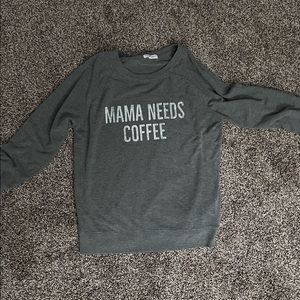 Gray “mama needs coffee” sweatshirt